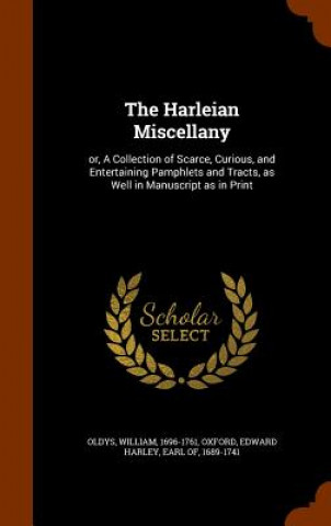 Könyv Harleian Miscellany William Oldys