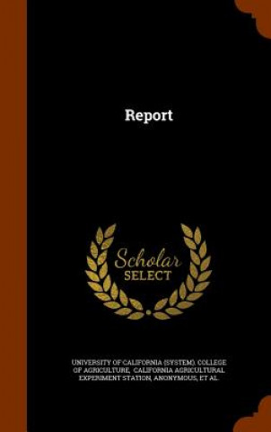 Kniha Report University of California (System) Colle