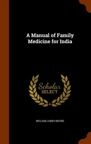 Carte Manual of Family Medicine for India William James Moore
