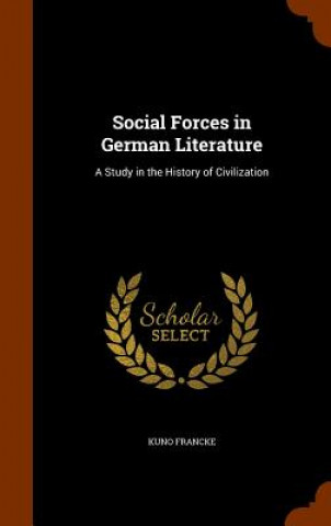 Kniha Social Forces in German Literature Kuno Francke