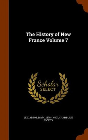 Könyv History of New France Volume 7 Marc Lescarbot