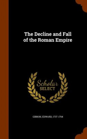 Carte Decline and Fall of the Roman Empire Edward Gibbon