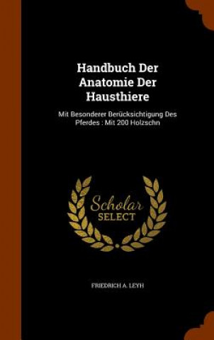 Carte Handbuch Der Anatomie Der Hausthiere Friedrich a Leyh