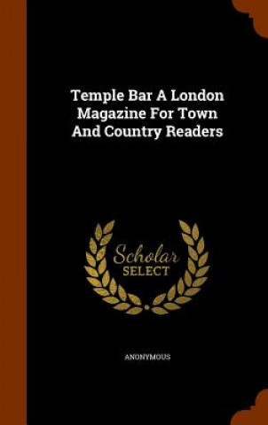 Book Temple Bar a London Magazine for Town and Country Readers Anonymous