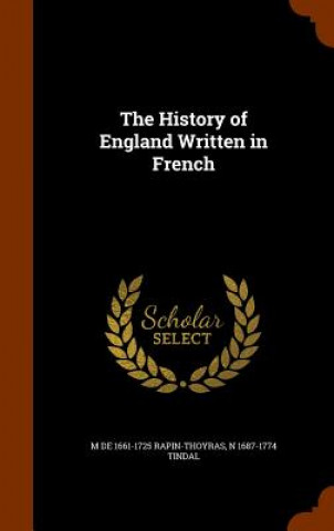 Knjiga History of England Written in French M De 1661-1725 Rapin-Thoyras