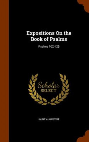 Kniha Expositions on the Book of Psalms Saint Augustine of Hippo