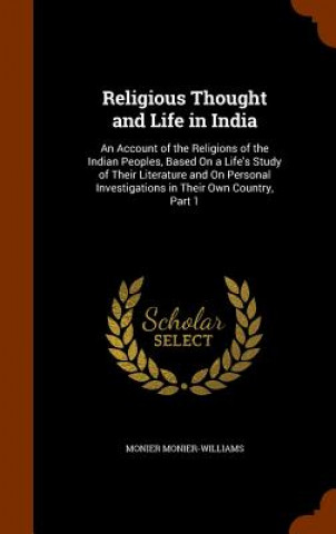 Kniha Religious Thought and Life in India Monier-Williams