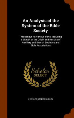 Kniha Analysis of the System of the Bible Society Charles Stokes Dudley