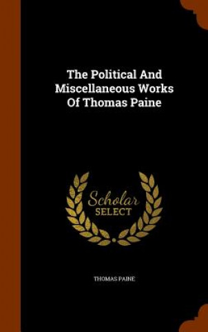Carte Political and Miscellaneous Works of Thomas Paine Thomas Paine