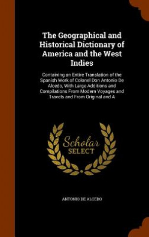 Livre Geographical and Historical Dictionary of America and the West Indies Antonio De Alcedo