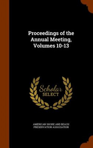 Könyv Proceedings of the Annual Meeting, Volumes 10-13 