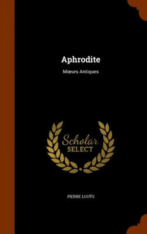 Kniha Aphrodite Pierre Louys
