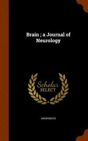 Kniha Brain; A Journal of Neurology Anonymous