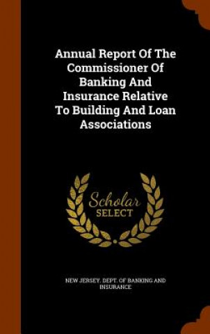 Carte Annual Report of the Commissioner of Banking and Insurance Relative to Building and Loan Associations 