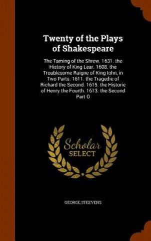 Kniha Twenty of the Plays of Shakespeare George Steevens