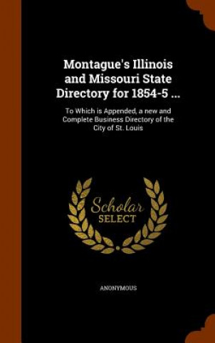 Book Montague's Illinois and Missouri State Directory for 1854-5 ... Anonymous