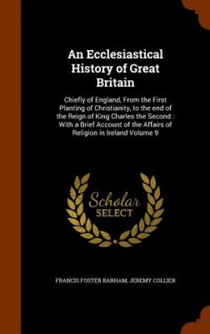 Könyv Ecclesiastical History of Great Britain Francis Foster Barham