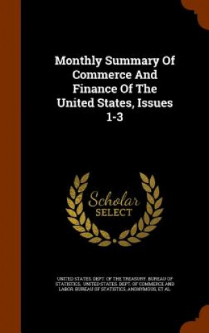 Knjiga Monthly Summary of Commerce and Finance of the United States, Issues 1-3 