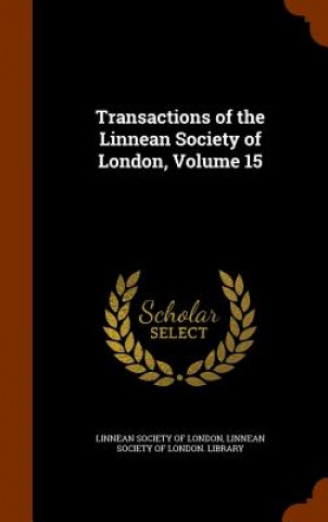 Carte Transactions of the Linnean Society of London, Volume 15 