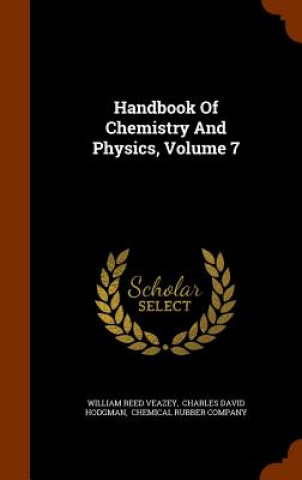 Carte Handbook of Chemistry and Physics, Volume 7 William Reed Veazey
