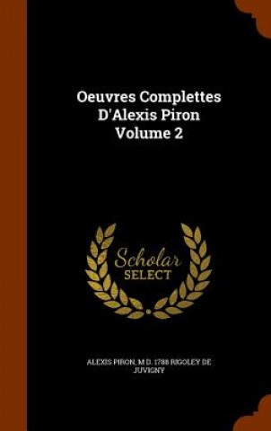 Kniha Oeuvres Complettes D'Alexis Piron Volume 2 Alexis Piron