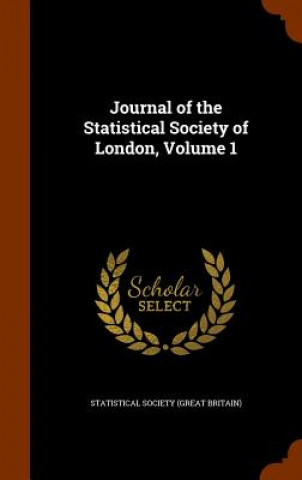 Carte Journal of the Statistical Society of London, Volume 1 