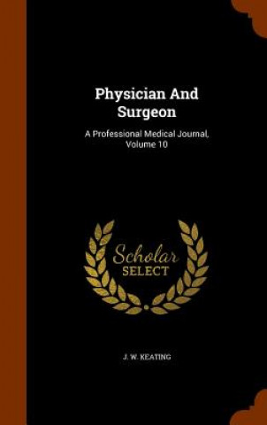 Libro Physician and Surgeon J W Keating