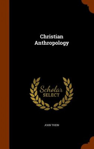 Kniha Christian Anthropology John Thein