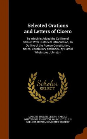 Carte Selected Orations and Letters of Cicero Marcus Tullius Cicero