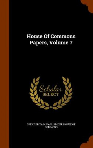 Kniha House of Commons Papers, Volume 7 