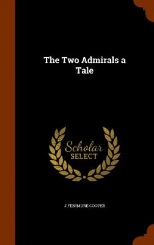 Книга Two Admirals a Tale J Fenimore Cooper