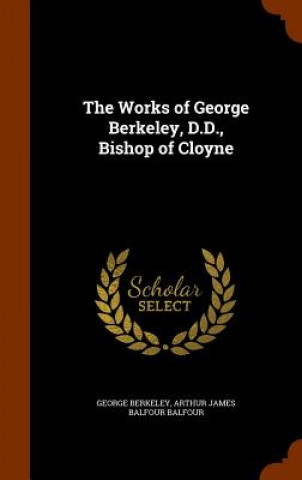 Carte Works of George Berkeley, D.D., Bishop of Cloyne George Berkeley