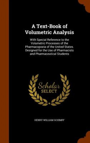 Buch Text-Book of Volumetric Analysis Henry William Schimpf