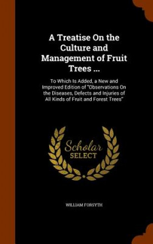 Carte Treatise on the Culture and Management of Fruit Trees ... Forsyth