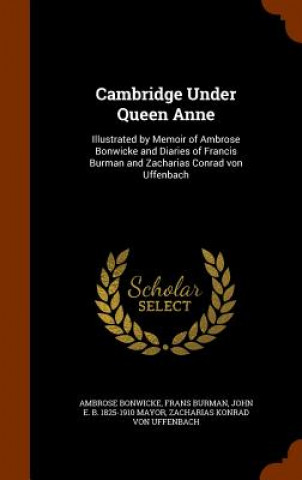 Kniha Cambridge Under Queen Anne Ambrose Bonwicke