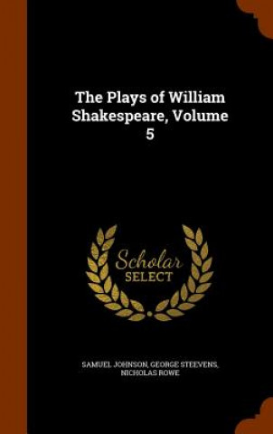 Carte Plays of William Shakespeare, Volume 5 Samuel Johnson