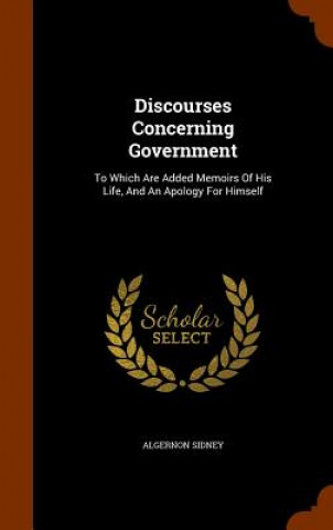 Buch Discourses Concerning Government Algernon Sidney