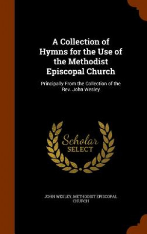 Carte Collection of Hymns for the Use of the Methodist Episcopal Church John Wesley