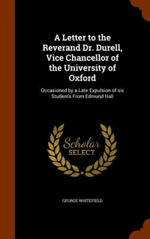 Carte Letter to the Reverand Dr. Durell, Vice Chancellor of the University of Oxford George Whitefield