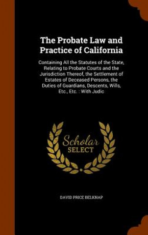 Kniha Probate Law and Practice of California David Price Belknap