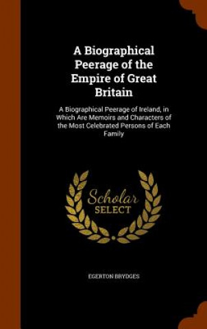 Könyv Biographical Peerage of the Empire of Great Britain Brydges