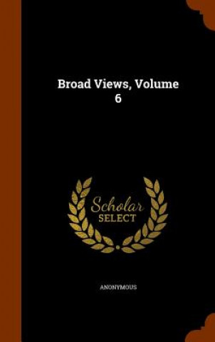 Libro Broad Views, Volume 6 Anonymous