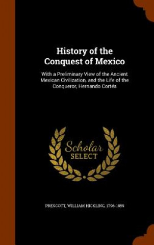 Carte History of the Conquest of Mexico William Hickling Prescott