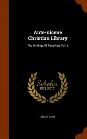 Kniha Ante-Nicene Christian Library Anonymous