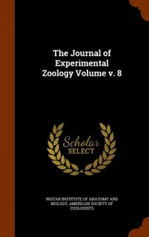 Kniha Journal of Experimental Zoology Volume V. 8 