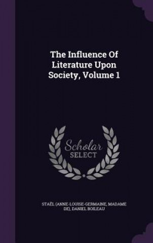 Kniha Influence of Literature Upon Society, Volume 1 Stael (Anne-Louise-Germaine