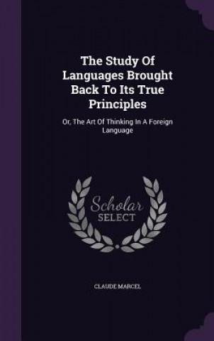 Carte Study of Languages Brought Back to Its True Principles Claude Marcel