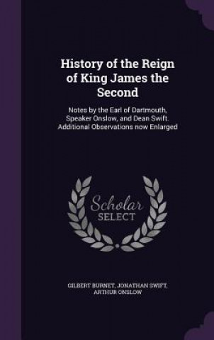 Книга History of the Reign of King James the Second Gilbert Burnet