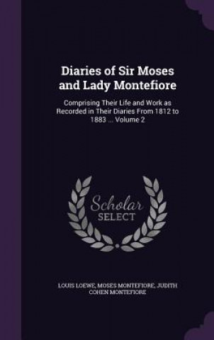 Knjiga Diaries of Sir Moses and Lady Montefiore Louis Loewe