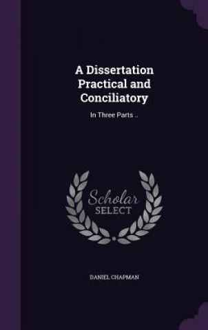 Book Dissertation Practical and Conciliatory Daniel Chapman